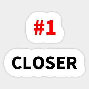 number one closer Sticker